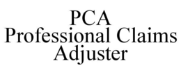 PCA PROFESSIONAL CLAIMS ADJUSTER trademark