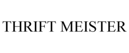 THRIFT MEISTER trademark