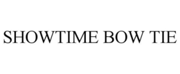 SHOWTIME BOW TIE trademark