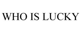 WHO IS LUCKY trademark