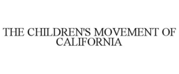 THE CHILDREN'S MOVEMENT OF CALIFORNIA trademark
