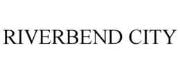RIVERBEND CITY trademark