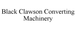 BLACK CLAWSON CONVERTING MACHINERY trademark