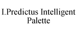 I.PREDICTUS INTELLIGENT PALETTE trademark