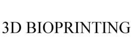 3D BIOPRINTING trademark