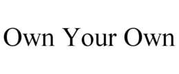 OWN YOUR OWN trademark