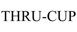THRU-CUP trademark
