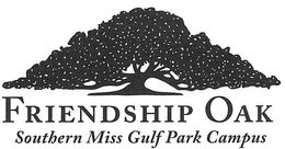 FRIENDSHIP OAK SOUTHERN MISS GULF PARK CAMPUS trademark