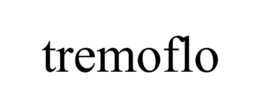 TREMOFLO trademark