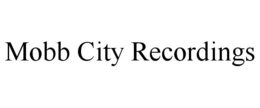 MOBB CITY RECORDINGS trademark