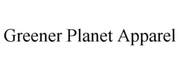 GREENER PLANET APPAREL trademark