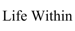 LIFE WITHIN trademark