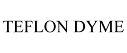 TEFLON DYME trademark