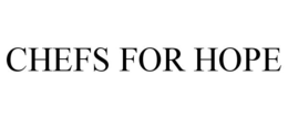 CHEFS FOR HOPE trademark