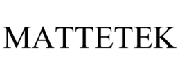 MATTETEK trademark