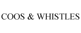 COOS & WHISTLES trademark