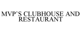 MVP'S CLUBHOUSE AND RESTAURANT trademark