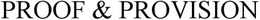 PROOF & PROVISION trademark