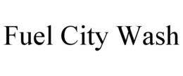 FUEL CITY WASH trademark