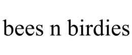 BEES N BIRDIES trademark