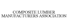 COMPOSITE LUMBER MANUFACTURERS ASSOCIATION trademark