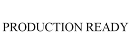 PRODUCTION READY trademark