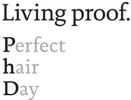 LIVING PROOF. PERFECT HAIR DAY trademark