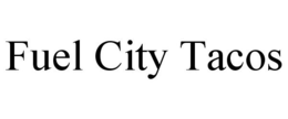FUEL CITY TACOS trademark