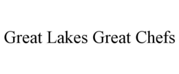 GREAT LAKES GREAT CHEFS trademark