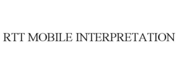 RTT MOBILE INTERPRETATION trademark