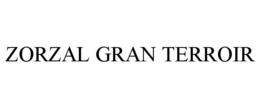 ZORZAL GRAN TERROIR trademark