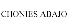 CHONIES ABAJO trademark