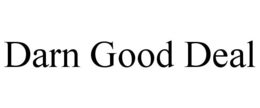 DARN GOOD DEAL trademark