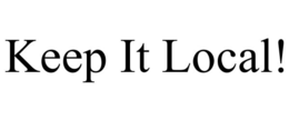 KEEP IT LOCAL! trademark