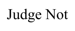JUDGE NOT trademark