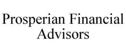 PROSPERIAN FINANCIAL ADVISORS trademark