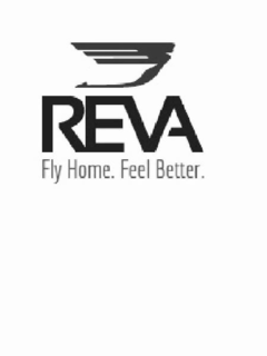 REVA FLY HOME. FEEL BETTER. trademark