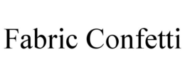 FABRIC CONFETTI trademark