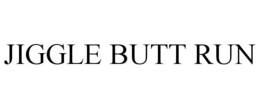 JIGGLE BUTT RUN trademark