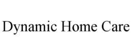 DYNAMIC HOME CARE trademark
