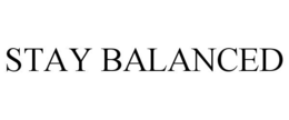 STAY BALANCED trademark