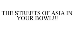 THE STREETS OF ASIA IN YOUR BOWL!!! trademark