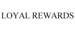 LOYAL REWARDS trademark