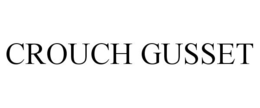 CROUCH GUSSET trademark