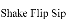 SHAKE FLIP SIP trademark