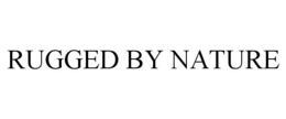 RUGGED BY NATURE trademark