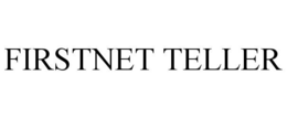 FIRSTNET TELLER trademark