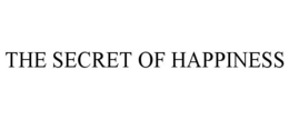 THE SECRET OF HAPPINESS trademark