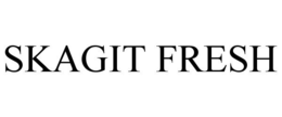 SKAGIT FRESH trademark