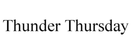 THUNDER THURSDAY trademark